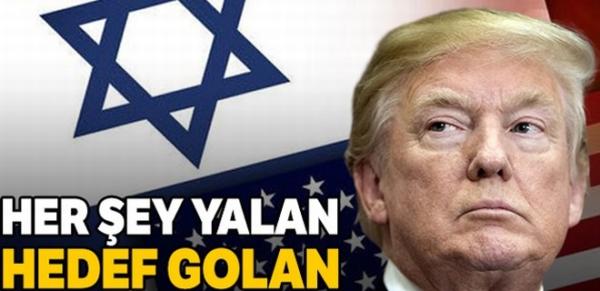 Her şey yalan dolan bütün mesele Golan!