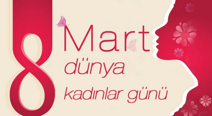 8 Mart Dünya Kadınlar Günü